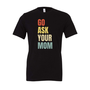 Go Ask Your Mom